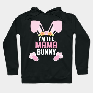 I'm The Mama Bunny Easter Family Matching Apparel Hoodie